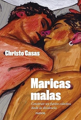 Portada de Maricas malas: Construir un futuro colectivo desde la disidencia (Contemporánea)