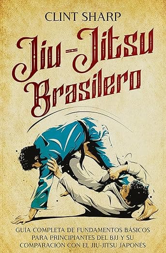 Portada de Jiu-jitsu brasilero: Guía completa de fundamentos básicos para principiantes del BJJ y su comparación con el jiu-jitsu japonés (Artes marciales mixtas)