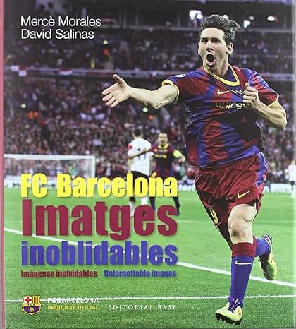 Portada de FC Barcelona. Imatges inoblidables: Els millors records de la història del FC Barcelona: 4 (Base Imatges)