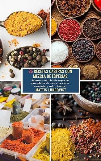 Portada de 25 Recetas caseras con Mezcla de Especias - banda 1: Sabrosas mezclas de especias para platos de carne, pescado, ensaladas y más