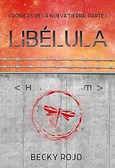 Portada de Libélula: Crónicas de la Nueva Tierra: Parte I