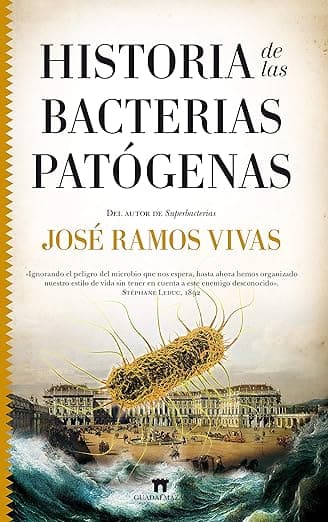 Portada de Historia De las bacterias Patógenas (Divulgación Científica)