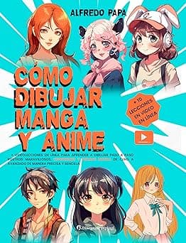 Portada de Cómo dibujar manga: + Videolecciones en línea para aprender a dibujar paso a paso rostros maravillosos, expresiones y figuras manga de cero a avanzado de manera precisa y sencilla