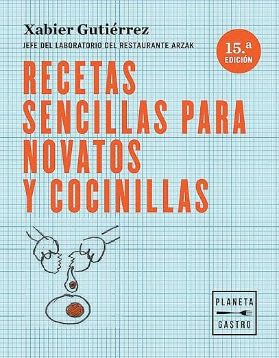 Portada de Recetas sencillas para novatos y cocinillas: Jefe del laboratorio del restaurante Arzak (Técnicas culinarias)