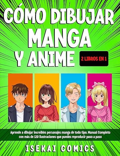 Portada de Cómo Dibujar Manga Y Anime Para Principiantes : Aprende a Dibujar increíbles Personajes Manga de todo tipo. Manual Completo con más de 120 Ilustraciones que puedes Reproducir paso a paso